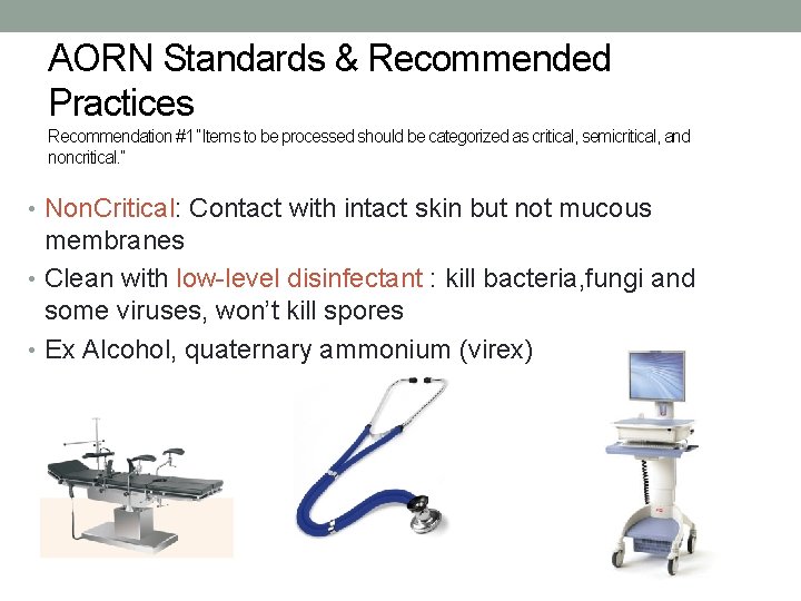 AORN Standards & Recommended Practices Recommendation #1 “Items to be processed should be categorized