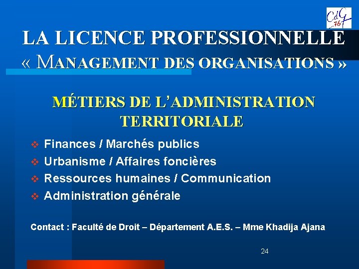 LA LICENCE PROFESSIONNELLE « MANAGEMENT DES ORGANISATIONS » MÉTIERS DE L’ADMINISTRATION TERRITORIALE Finances /