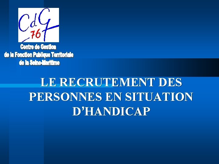 LE RECRUTEMENT DES PERSONNES EN SITUATION D’HANDICAP 