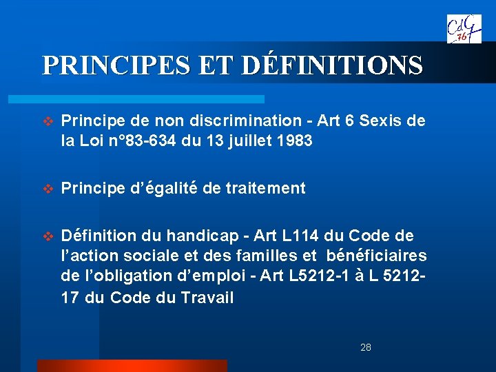 PRINCIPES ET DÉFINITIONS v Principe de non discrimination - Art 6 Sexis de la