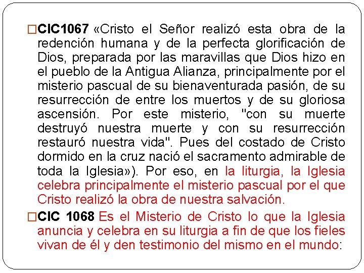 �CIC 1067 «Cristo el Señor realizó esta obra de la redención humana y de