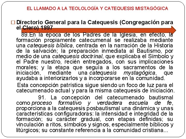 EL LLAMADO A LA TEOLOLOGÍA Y CATEQUESIS MISTAGÓGICA � Directorio General para la Catequesis