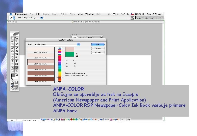 ANPA-COLOR Običajno se uporablja za tisk na časopis (American Newspaper and Print Application) ANPA-COLOR