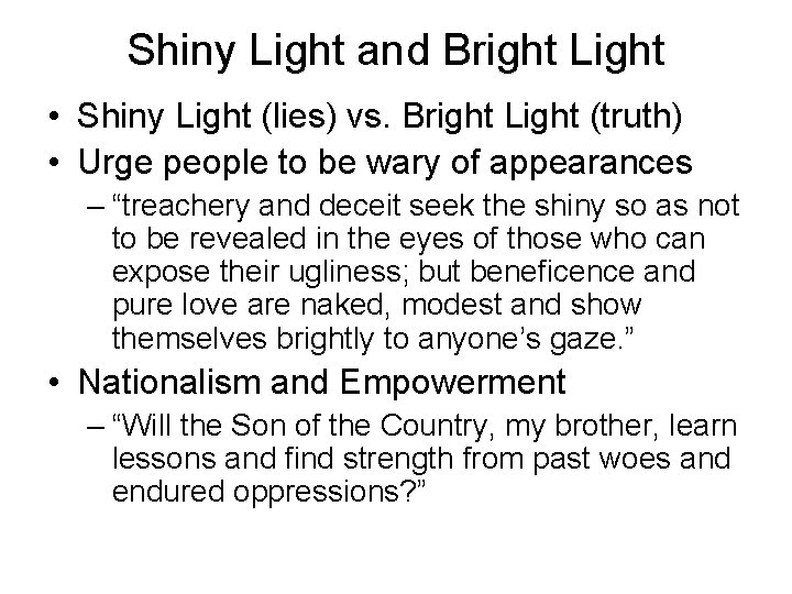 Shiny Light and Bright Light • Shiny Light (lies) vs. Bright Light (truth) •