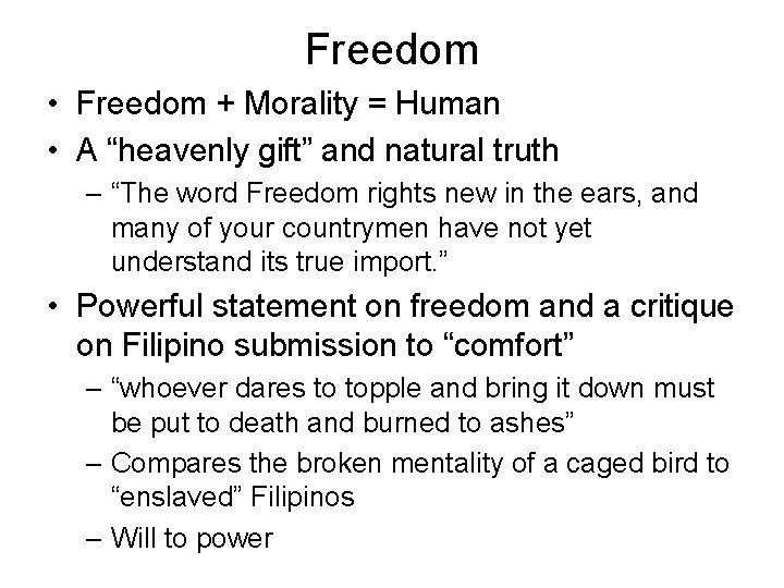 Freedom • Freedom + Morality = Human • A “heavenly gift” and natural truth