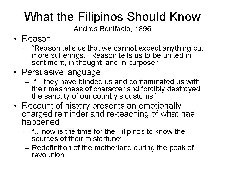 What the Filipinos Should Know Andres Bonifacio, 1896 • Reason – “Reason tells us