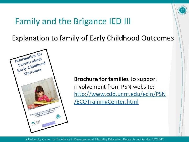 Family and the Brigance IED III Explanation to family of Early Childhood Outcomes Brochure