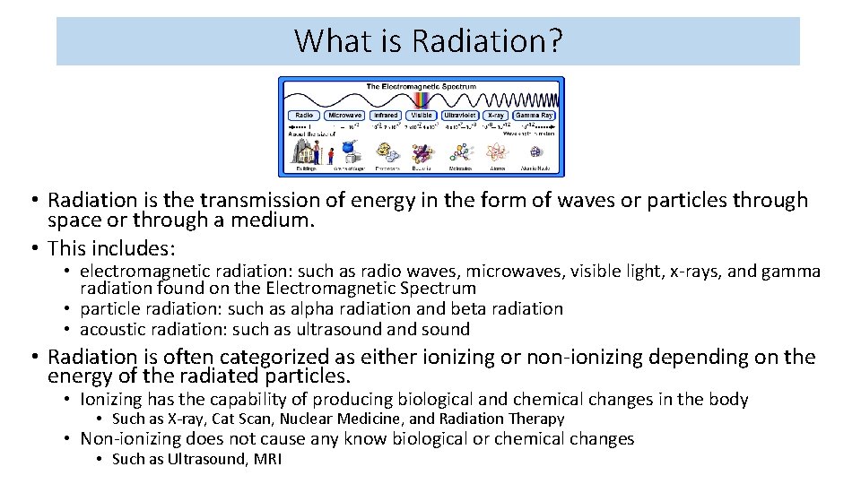 What is Radiation? • Radiation is the transmission of energy in the form of