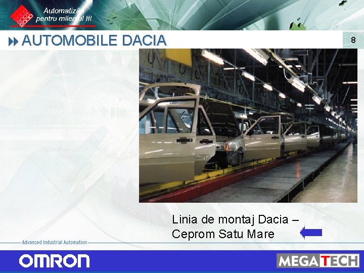8 AUTOMOBILE DACIA 8 Linia de montaj Dacia – Ceprom Satu Mare 