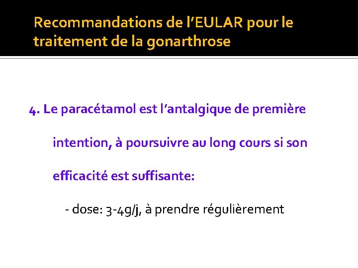 Recommandations de l’EULAR pour le traitement de la gonarthrose 4. Le paracétamol est l’antalgique