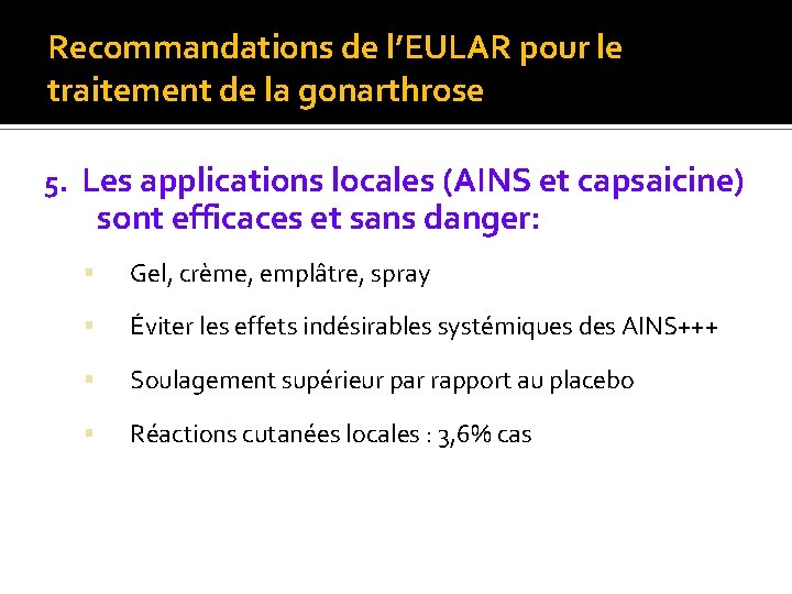 Recommandations de l’EULAR pour le traitement de la gonarthrose 5. Les applications locales (AINS