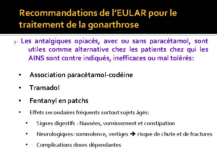 Recommandations de l’EULAR pour le traitement de la gonarthrose 7 - Les antalgiques opiacés,