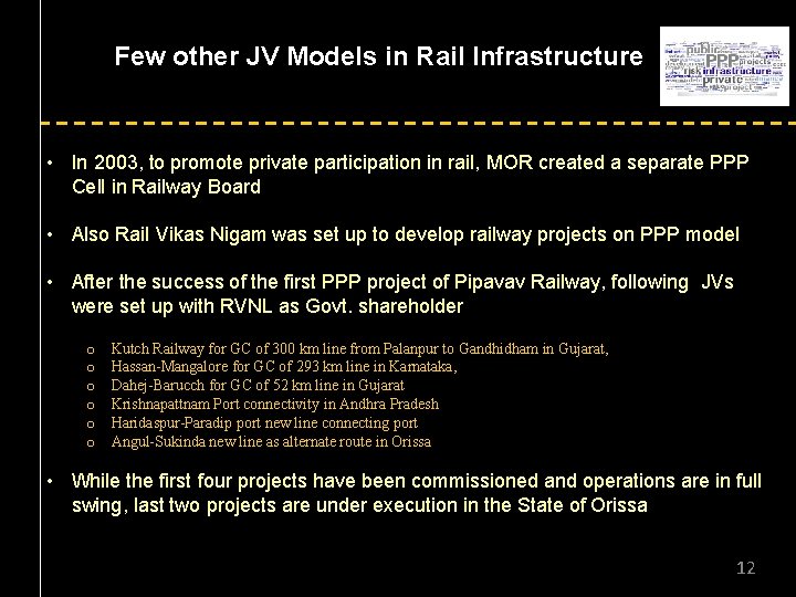 Few other JV Models in Rail Infrastructure • In 2003, to promote private participation