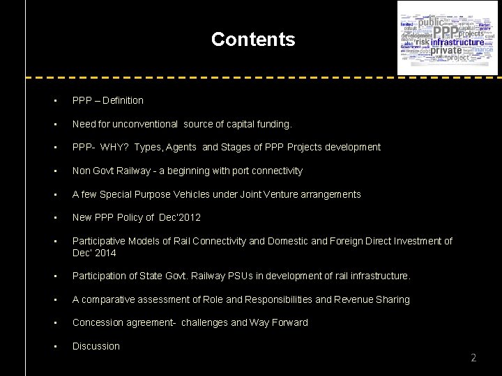 Contents • PPP – Definition • Need for unconventional source of capital funding. •