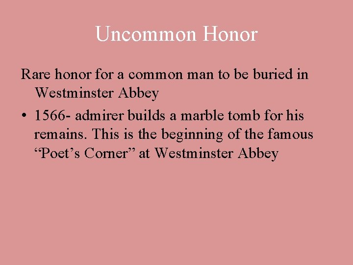 Uncommon Honor Rare honor for a common man to be buried in Westminster Abbey