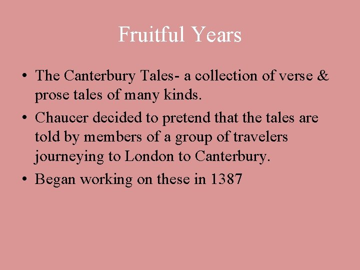 Fruitful Years • The Canterbury Tales- a collection of verse & prose tales of