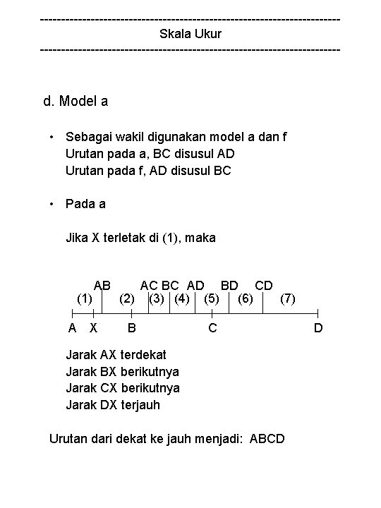 -----------------------------------Skala Ukur ------------------------------------ d. Model a • Sebagai wakil digunakan model a dan f