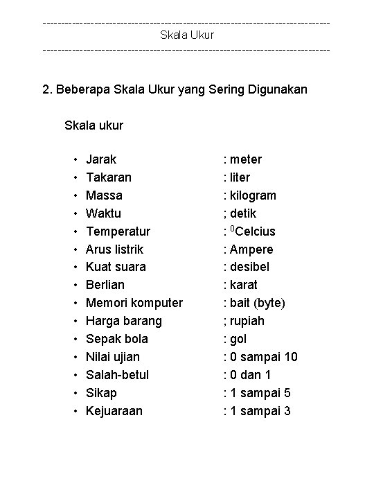 ---------------------------------------Skala Ukur --------------------------------------- 2. Beberapa Skala Ukur yang Sering Digunakan Skala ukur • •