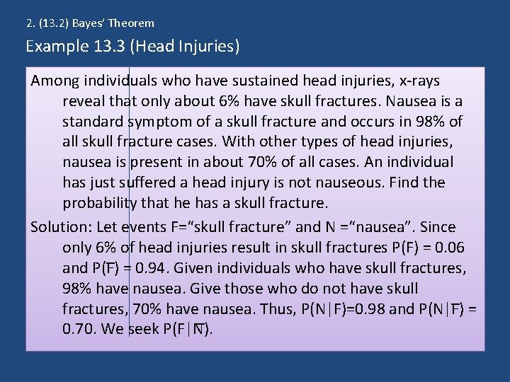 2. (13. 2) Bayes’ Theorem Example 13. 3 (Head Injuries) Among individuals who have