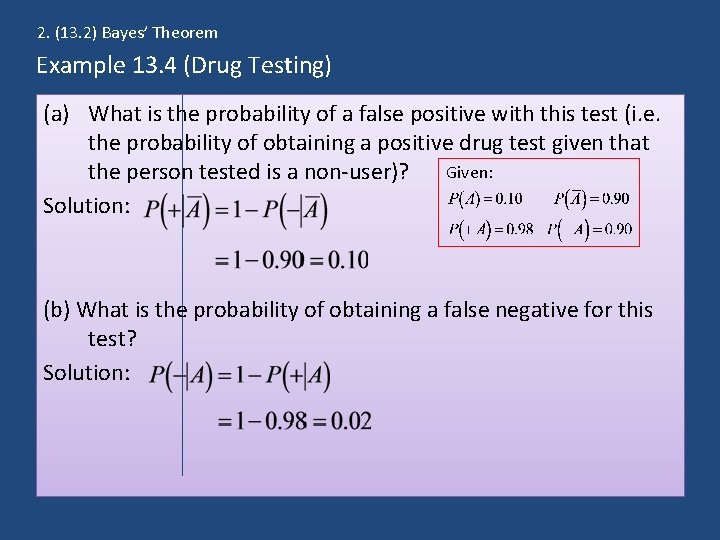 2. (13. 2) Bayes’ Theorem Example 13. 4 (Drug Testing) (a) What is the