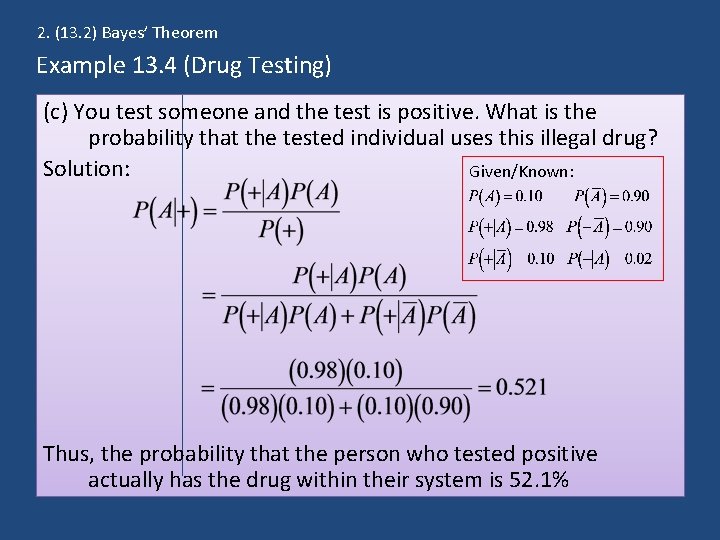 2. (13. 2) Bayes’ Theorem Example 13. 4 (Drug Testing) (c) You test someone