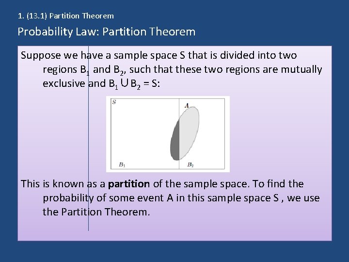 1. (13. 1) Partition Theorem Probability Law: Partition Theorem Suppose we have a sample