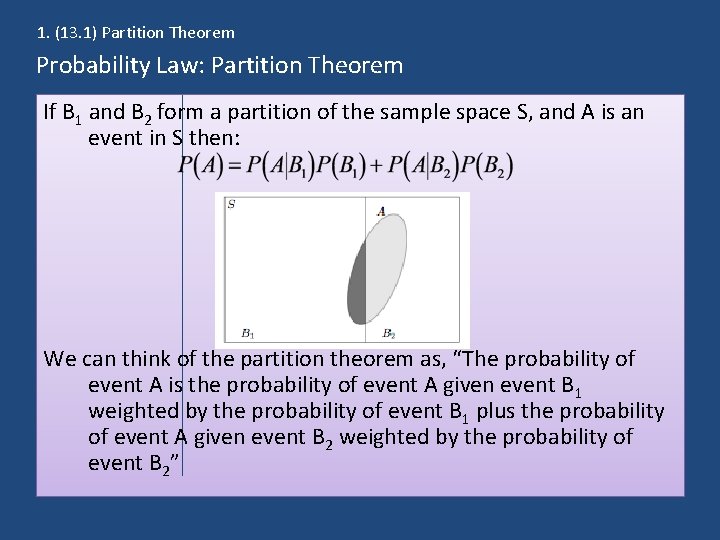 1. (13. 1) Partition Theorem Probability Law: Partition Theorem If B 1 and B