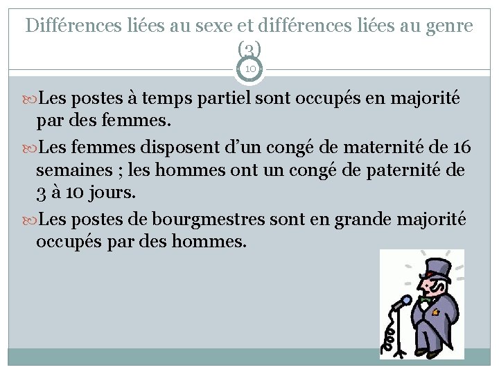 Différences liées au sexe et différences liées au genre (3) 10 Les postes à