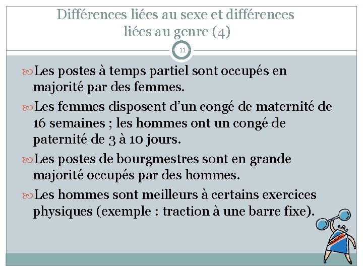 Différences liées au sexe et différences liées au genre (4) 11 Les postes à