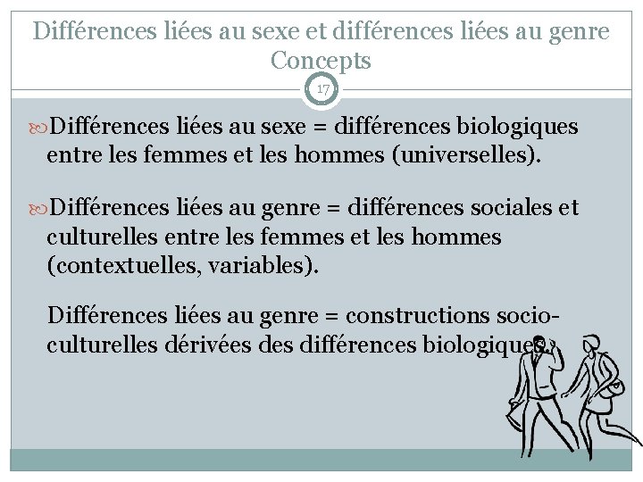 Différences liées au sexe et différences liées au genre Concepts 17 Différences liées au