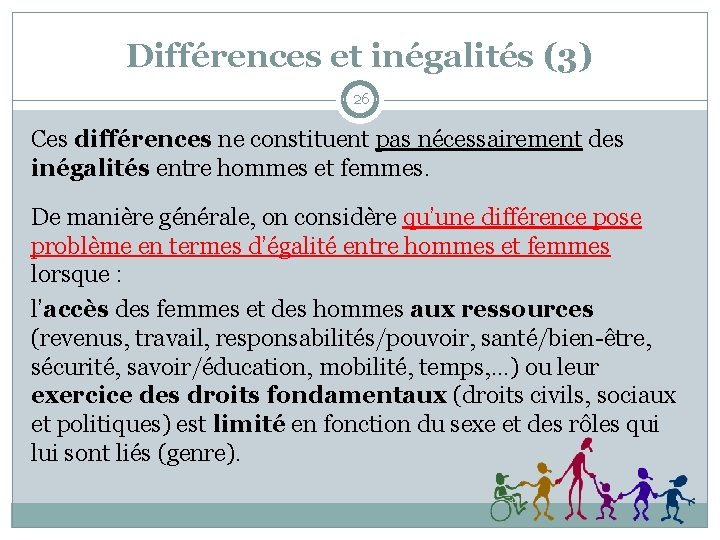 Différences et inégalités (3) 26 Ces différences ne constituent pas nécessairement des inégalités entre