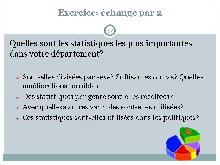 Exercice: échange par 2 50 Quelles sont les statistiques les plus importantes dans votre