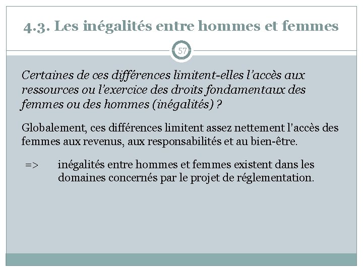 4. 3. Les inégalités entre hommes et femmes 57 Certaines de ces différences limitent-elles