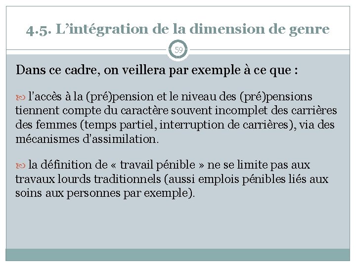 4. 5. L’intégration de la dimension de genre 59 Dans ce cadre, on veillera