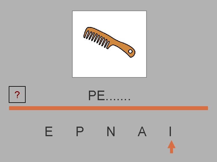 PE. . . . ? E P N A I 