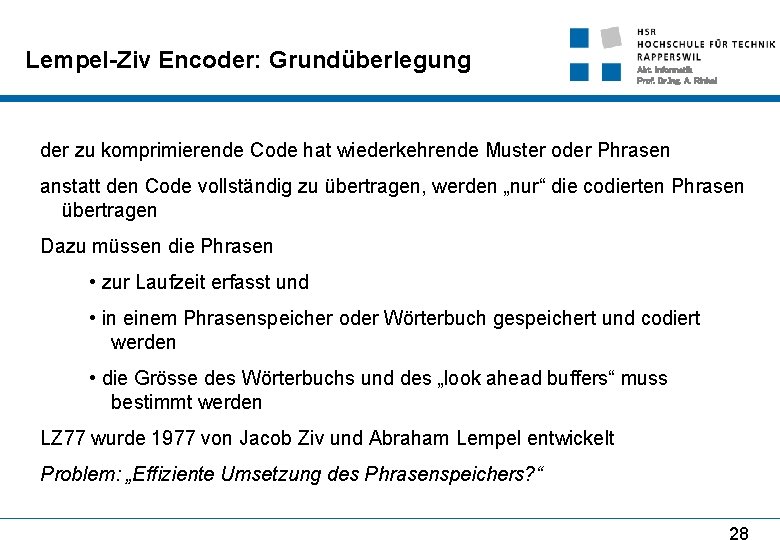 Lempel-Ziv Encoder: Grundüberlegung Abt. Informatik Prof. Dr. Ing. A. Rinkel der zu komprimierende Code