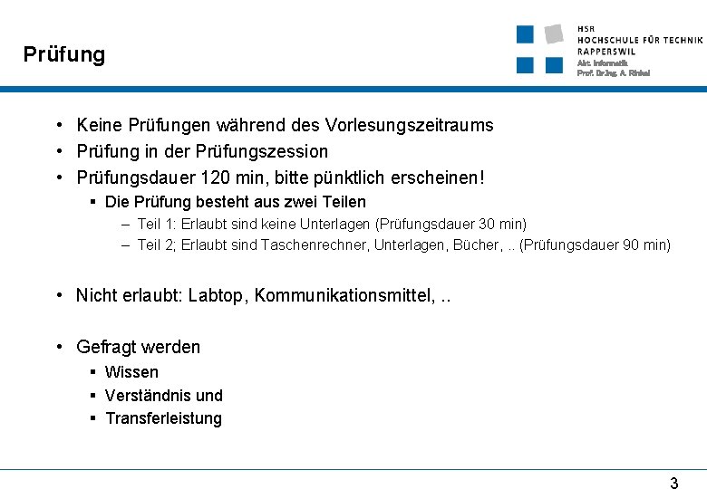 Prüfung Abt. Informatik Prof. Dr. Ing. A. Rinkel • Keine Prüfungen während des Vorlesungszeitraums