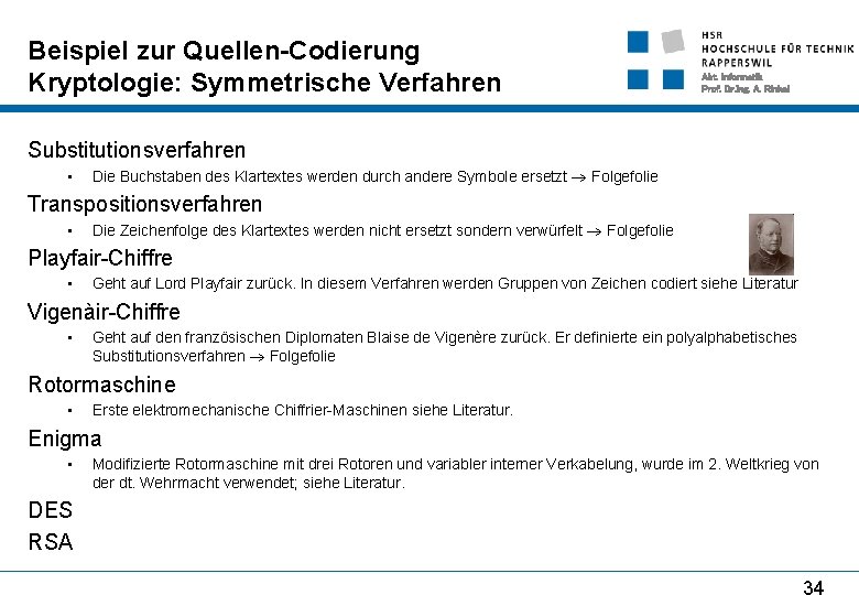 Beispiel zur Quellen-Codierung Kryptologie: Symmetrische Verfahren Abt. Informatik Prof. Dr. Ing. A. Rinkel Substitutionsverfahren