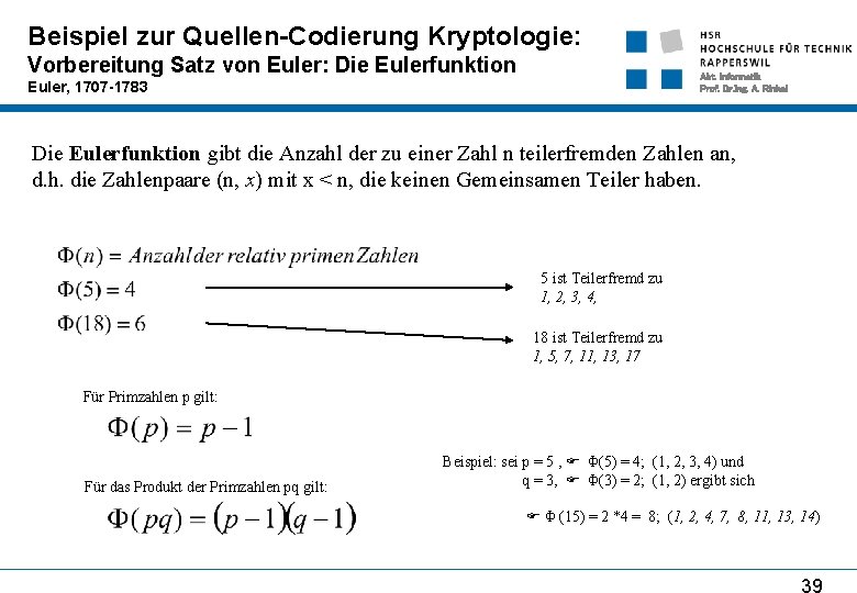 Beispiel zur Quellen-Codierung Kryptologie: Vorbereitung Satz von Euler: Die Eulerfunktion Abt. Informatik Prof. Dr.