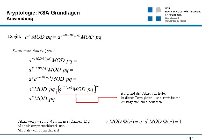 Kryptologie: RSA Grundlagen Anwendung Abt. Informatik Prof. Dr. Ing. A. Rinkel Es gilt: Kann