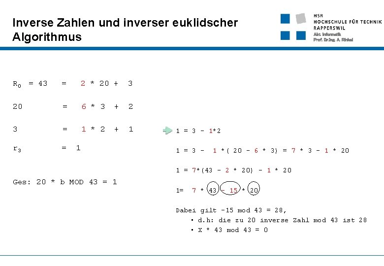 Inverse Zahlen und inverser euklidscher Algorithmus R 0 = 43 = 2 * 20