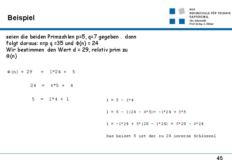 Beispiel Abt. Informatik Prof. Dr. Ing. A. Rinkel seien die beiden Primzahlen p=5, q=7