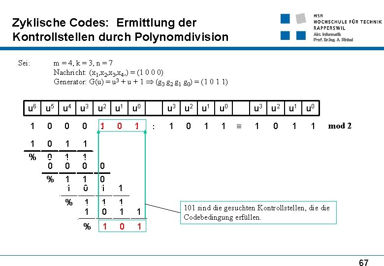 Zyklische Codes: Ermittlung der Kontrollstellen durch Polynomdivision Sei: Abt. Informatik Prof. Dr. Ing. A.