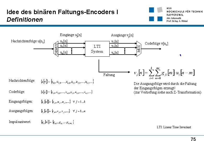 Eingänge uj[n] Ausgänge vj[n] u 1[n] u 2[n] v 1[n] v 2[n] uk[n] LTI