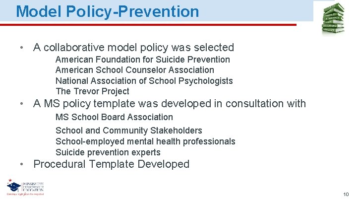 Model Policy-Prevention • A collaborative model policy was selected American Foundation for Suicide Prevention