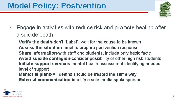 Model Policy: Postvention • Engage in activities with reduce risk and promote healing after