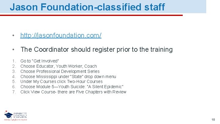 Jason Foundation-classified staff • http: //jasonfoundation. com/ • The Coordinator should register prior to