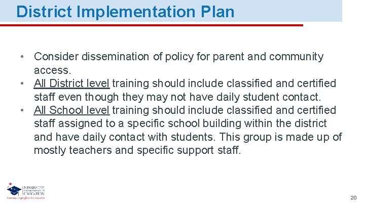 District Implementation Plan • Consider dissemination of policy for parent and community access. •