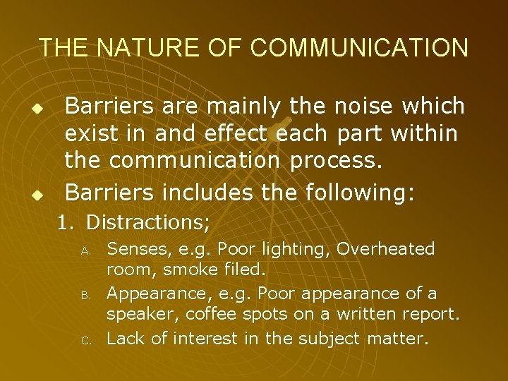 THE NATURE OF COMMUNICATION u u Barriers are mainly the noise which exist in