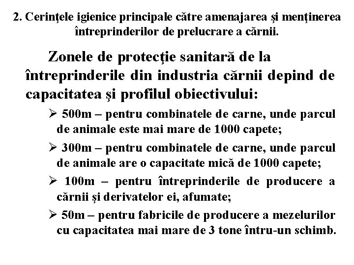 2. Cerinţele igienice principale către amenajarea şi menţinerea întreprinderilor de prelucrare a cărnii. Zonele